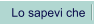 Lo sapevi che